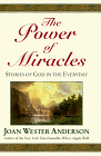 The Power of Miracles: Stories of God in the Everyday by Joan Wester Anderson